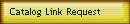 Catalog Link Request